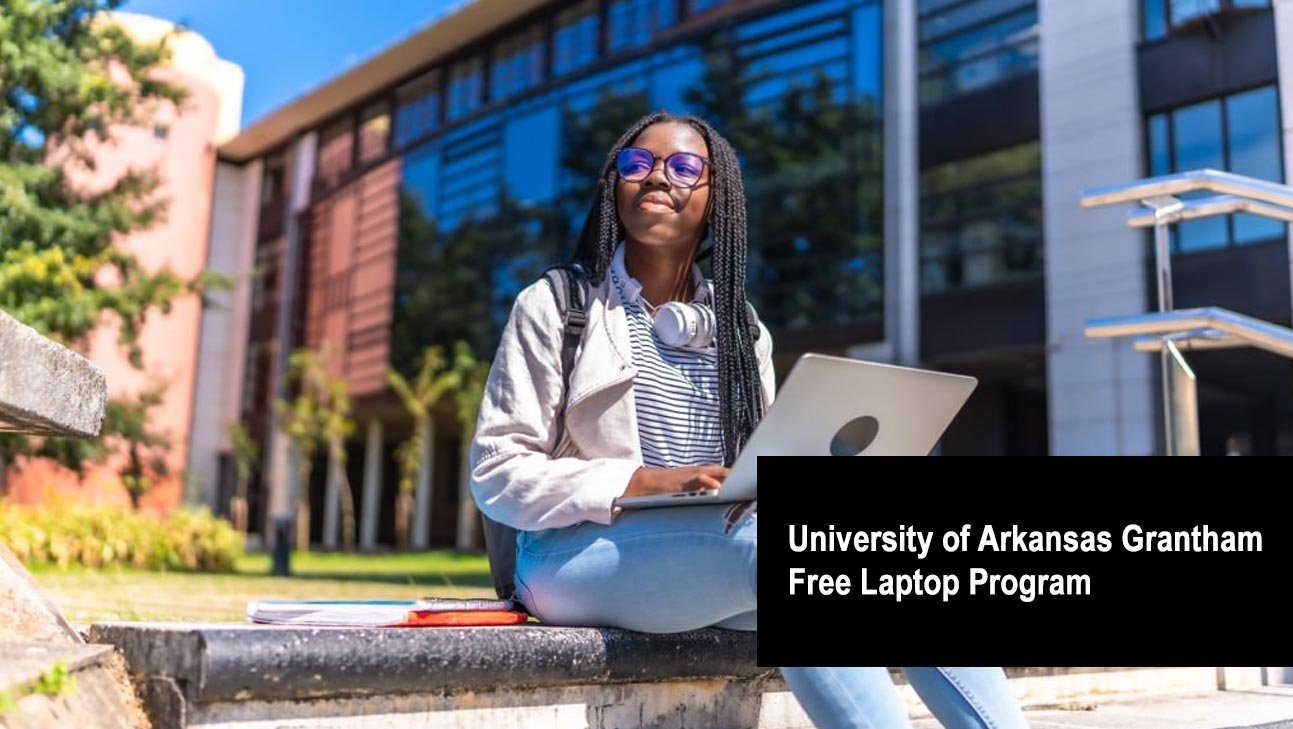 University of Arkansas Grantham Free Laptop Program